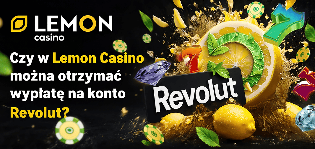 Czy można dokonać wypłaty w Lemon Casino 13 za pośrednictwem Revolut?