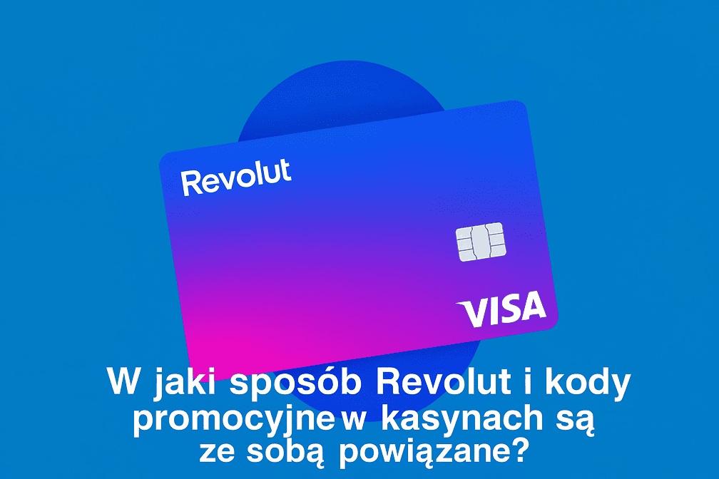 jaki jest związek między kodami promocyjnymi a Revolut Kasyno