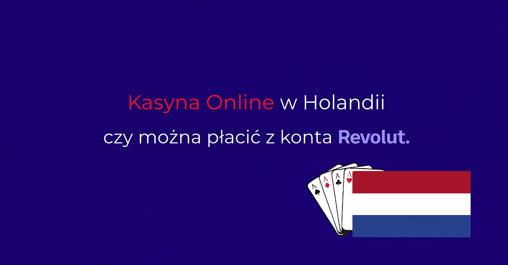 czy można płacić z konta Revolut w holandskie online kasyno